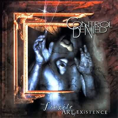 Control Denied: "The Fragile Art Of Existence" – 1999